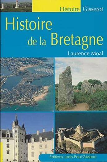 Couverture du livre « Histoire de la Bretagne » de Laurence Moal aux éditions Gisserot