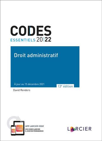 Couverture du livre « Codes essentiels : code essentiel : droit administratif (13e édition) » de David Renders aux éditions Larcier