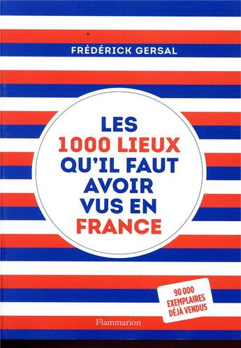 Couverture du livre « 1000 lieux qu'il faut avoir vus en France (édition 2019) » de Frederick Gersal aux éditions Flammarion