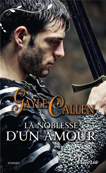 Couverture du livre « Les chevaliers au cygne Tome 2 ; la noblesse d'un amour » de Gayle Callen aux éditions Harlequin