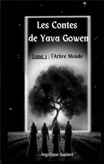 Couverture du livre « Les contes de yava gowen - tome 1 l'arbre monde » de Espinet Angelique aux éditions Books On Demand