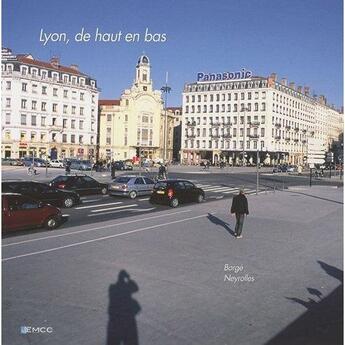 Couverture du livre « Lyon, de haut en bas » de Borge et Neyrolles aux éditions Emcc