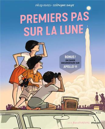 Couverture du livre « Premiers pas sur la Lune » de Stephane Douay et Felix Elvis aux éditions Milan