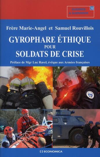 Couverture du livre « Gyrophare éthique pour soldats de crise » de Frere Marie-Angele et Samuel Rouvillois aux éditions Economica