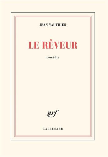 Couverture du livre « Le reveur - comedie » de Vauthier Jean aux éditions Gallimard