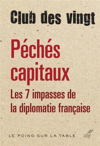 Couverture du livre « Péchés capitaux ; les 7 impasses de la diplomatie française » de  aux éditions Cerf