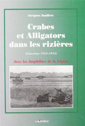 Couverture du livre « CRABES ET ALLIGATORS DANS LES RIZIERES » de Jauffret Jacques aux éditions Lavauzelle