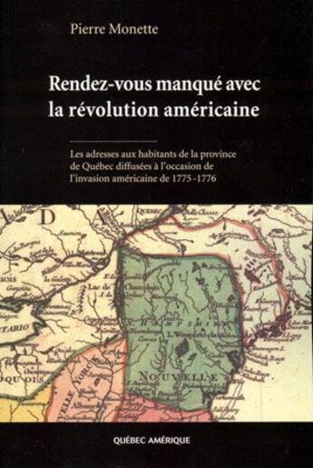 Couverture du livre « Rendez-vous manqué avec la Révolution américaine » de Pierre Monette aux éditions Quebec Amerique