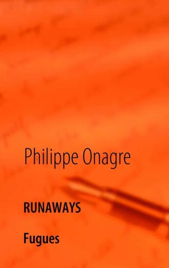 Couverture du livre « Runaways ; fugues » de Philippe Onagre aux éditions Books On Demand
