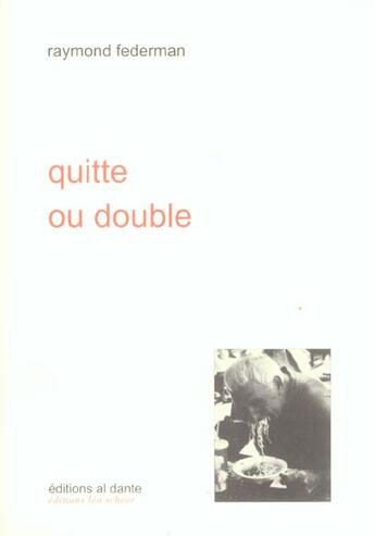 Couverture du livre « Quitte ou double » de Raymond Federman aux éditions Leo Scheer - Al Dante
