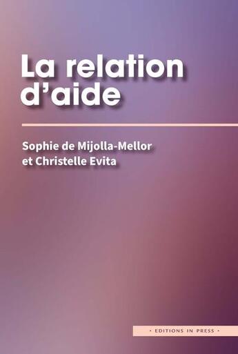 Couverture du livre « La relation d'aide » de Sophie De Mijolla-Mellor et Christelle Evita aux éditions In Press