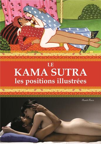 Couverture du livre « Le Kama Sutra : Les positions illustrées » de Helene Lacour aux éditions Exclusif