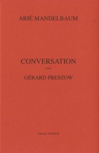 Couverture du livre « Conversation avec Arie Mandelbaum » de Arie Mandelbaum et Gerard Preszow aux éditions Tandem