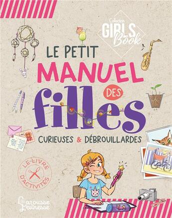 Couverture du livre « Girl's book : le petit manuel des filles curieuses et débrouillardes » de Michele Lecreux et Jocelyn Millet aux éditions Larousse