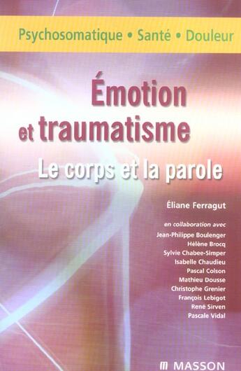 Couverture du livre « Emotions et tranmatisme. le corps et la parole - pod » de Eliane Ferragut aux éditions Elsevier-masson