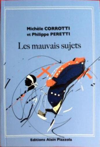 Couverture du livre « Les mauvais sujets » de Michele Corrotti et Philippe Peretti aux éditions Alain Piazzola