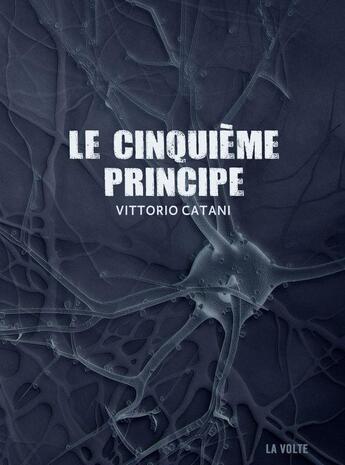 Couverture du livre « Le cinquième principe » de Vittorio Catani aux éditions La Volte