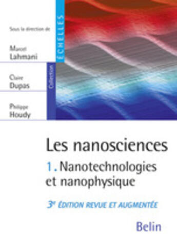 Couverture du livre « Les nanosciences t.1 ; nanotechnologies et nanophysique (3e édition) » de  aux éditions Belin Education