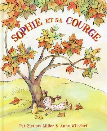 Couverture du livre « Sophie et sa courge » de Anne Wilsdorf et Pat Zietlow Miller aux éditions Kaleidoscope