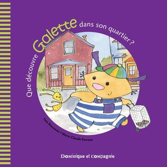 Couverture du livre « Que découvre Galette dans son quartier ? » de Lina Rousseau aux éditions Dominique Et Compagnie