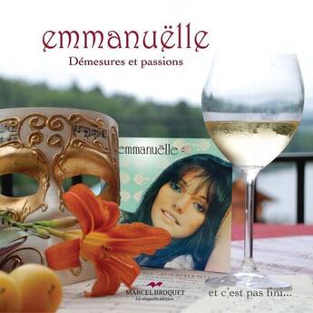Couverture du livre « Emmanuëlle : démesures et passions » de Emmanuelle aux éditions Marcel Broquet