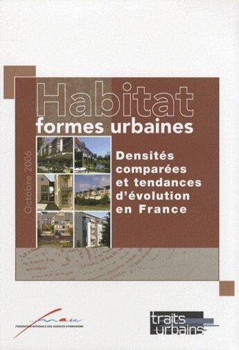Couverture du livre « Habitat ; formes urbaines ; densités comparées et tendances d'évolution en France » de  aux éditions Traits Urbains