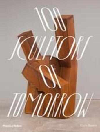 Couverture du livre « 100 sculptors of tomorrow » de Beers Kurt aux éditions Thames & Hudson