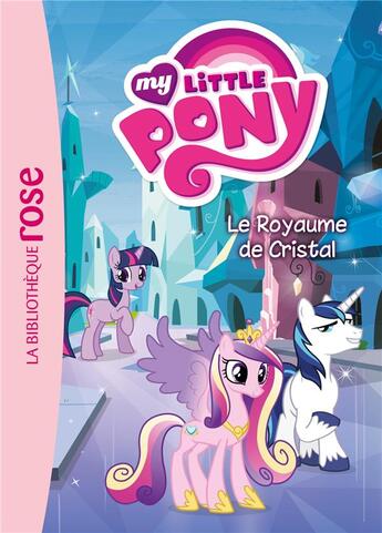 Couverture du livre « My little pony t.9 ; le royaume de cristal » de  aux éditions Hachette Jeunesse