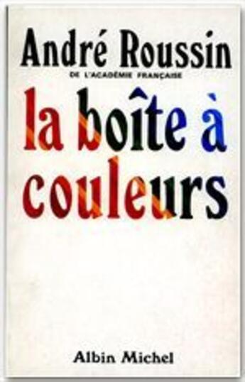 Couverture du livre « La boîte à couleurs » de Andre Roussin aux éditions Albin Michel