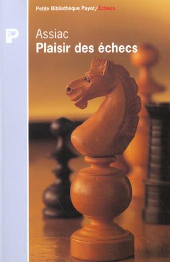 Couverture du livre « Plaisir des echecs » de Assiac aux éditions Payot