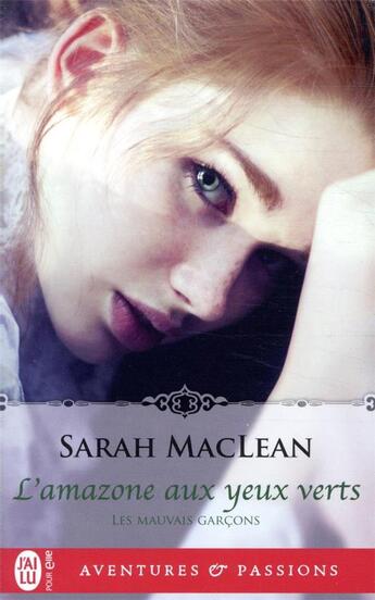 Couverture du livre « Les mauvais garçons Tome 2 : l'amazone aux yeux verts » de Sarah Maclean aux éditions J'ai Lu