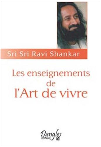 Couverture du livre « Les enseignements de l'art de vivre » de Sri Sri Ravi Shankar aux éditions Dangles