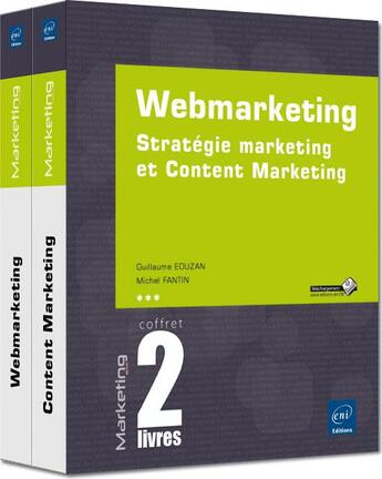 Couverture du livre « Webmarketing ; stratégie marketing et Content Marketing » de Guillaume Eouzan et Michel Fantin aux éditions Eni