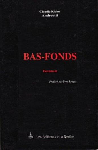 Couverture du livre « Bas-fonds ; document » de Kibler Andreotti aux éditions Nerthe