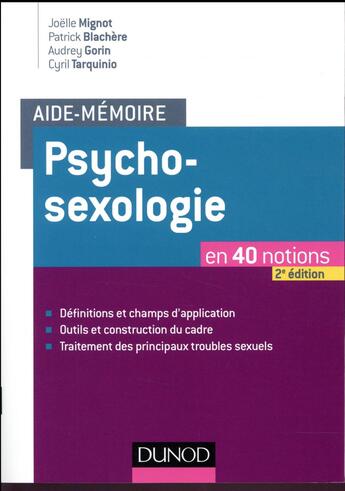 Couverture du livre « Psychosexologie en 40 notions (2e édition) » de Cyril Tarquinio et Joelle Mignot et Patrick Blachere et Audrey Gorin aux éditions Dunod