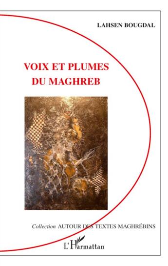Couverture du livre « Voix et plumes du Maghreb » de Lahsen Bougdal aux éditions L'harmattan