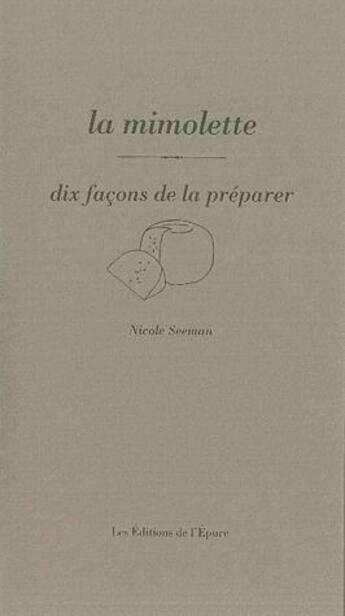 Couverture du livre « La mimolette, dix façons de la préparer » de Nicole Seeman aux éditions Epure