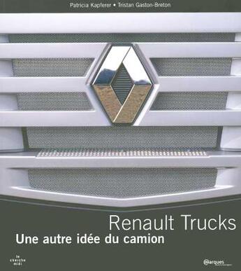Couverture du livre « Renault trucks - une autre idee du camion » de Kapferer aux éditions Cherche Midi