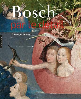 Couverture du livre « Bosch par le détail » de Till-Holger Borchert aux éditions Hazan