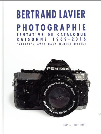 Couverture du livre « Bertrand Lavier ; photographies. catalogue raisonne 1969-2016 » de Hans Ulrich Obrist aux éditions Marval