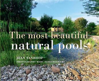 Couverture du livre « The most beautiful natural pools » de Jean Vanhoof et Marc Slootmaekers aux éditions Lannoo