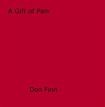 Couverture du livre « A Gift of Pain » de Don Finn aux éditions Epagine