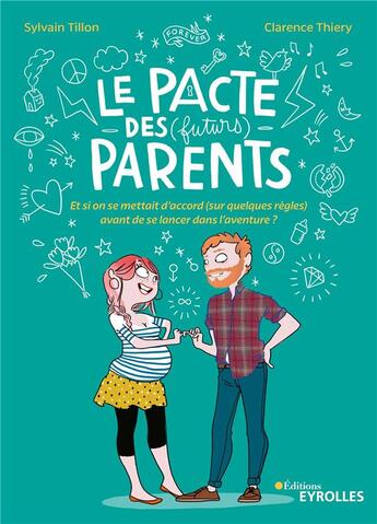 Couverture du livre « Le pacte des (futurs) parents » de Sylvain Tillon et Thiery Clarence aux éditions Eyrolles