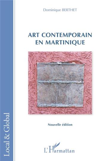 Couverture du livre « Art contemporain en Martinique » de Dominique Berthet aux éditions L'harmattan