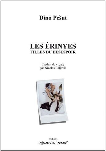 Couverture du livre « Les Erynies, filles du désespoir » de Dino Pesut aux éditions Espace D'un Instant