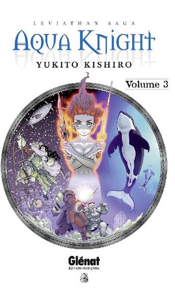 Couverture du livre « Aqua knight Tome 3 » de Yukito Kishiro aux éditions Glenat