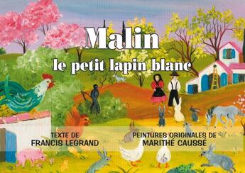 Couverture du livre « Malin, le petit lapin blanc » de Francis Legrand aux éditions Societe Des Ecrivains