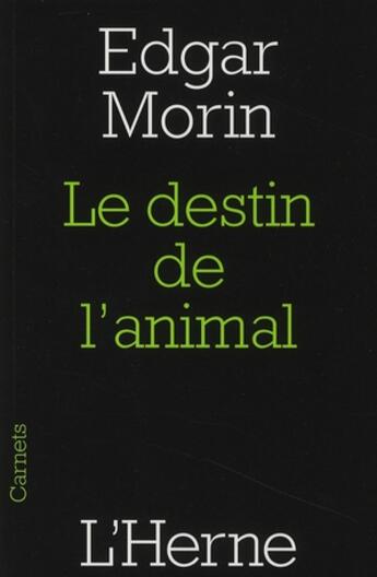 Couverture du livre « Le destin de l'animal » de Edgar Morin aux éditions L'herne