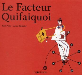 Couverture du livre « Le facteur quifaitquoi » de Ruth Vilar et Arnal Ballester aux éditions La Joie De Lire
