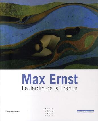 Couverture du livre « Max Ernst ; le jardin de la France » de Join-Lambert. S aux éditions Silvana